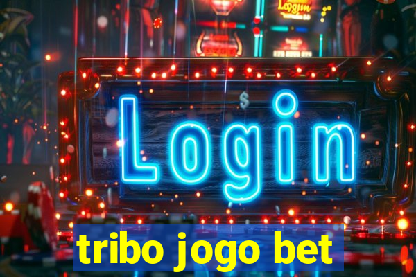 tribo jogo bet